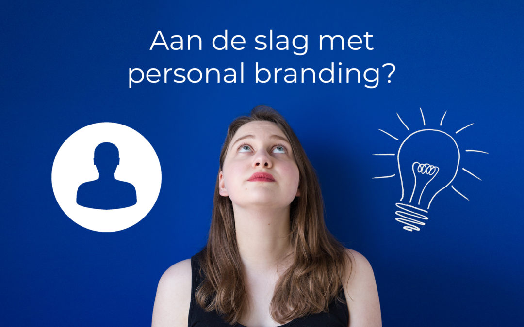 Aan de slag met personal branding – 5 redenen